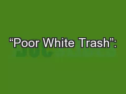 “Poor White Trash”: