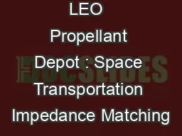 LEO  Propellant Depot : Space Transportation Impedance Matching