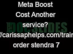 Meta Boost Cost Another service? http://carissaphelps.com/training/ order stendra 7