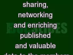 “promoting knowledge sharing, networking and enriching published and valuable data to