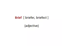Brief   [  briefer ,  briefest