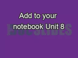 Add to your notebook Unit 8