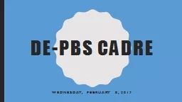 DE-PBS Cadre Wednesday, February 8, 2017