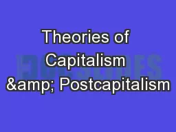 Theories of Capitalism & Postcapitalism