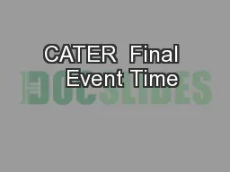CATER  Final   Event Time