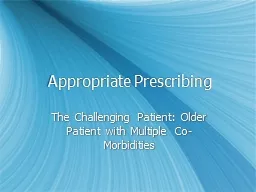Appropriate Prescribing The Challenging Patient: Older Patient with Multiple Co-Morbidities
