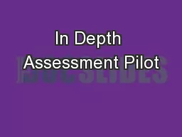 In Depth Assessment Pilot