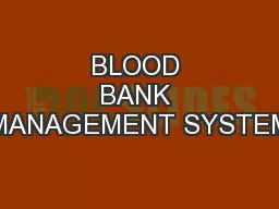 BLOOD BANK MANAGEMENT SYSTEM