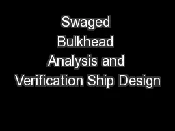 Swaged Bulkhead Analysis and Verification Ship Design