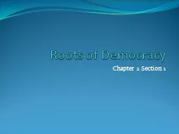 Roots of Democracy Chapter 2 Section 1
