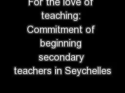 For the love of teaching: Commitment of beginning secondary teachers in Seychelles