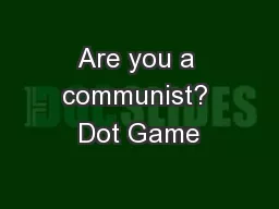 Are you a communist? Dot Game