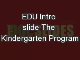 EDU Intro slide The Kindergarten Program