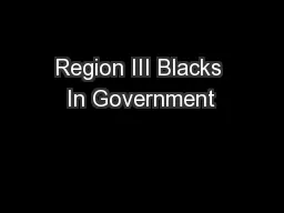 Region III Blacks In Government