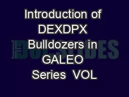 Introduction of DEXDPX Bulldozers in GALEO Series  VOL