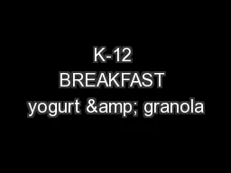 K-12 BREAKFAST yogurt & granola