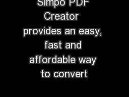 Simpo PDF Creator  provides an easy, fast and affordable way to convert