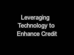 Leveraging  Technology to Enhance Credit