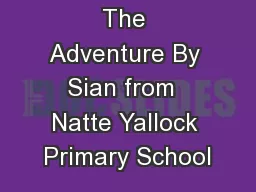 The Adventure By Sian from  Natte Yallock Primary School