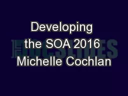 Developing the SOA 2016 Michelle Cochlan