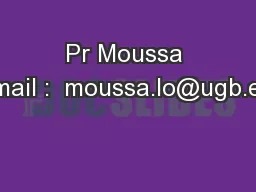 Pr Moussa LO, email :  moussa.lo@ugb.edu.sn
