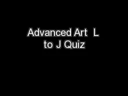 Advanced Art  L to J Quiz