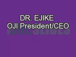 DR. EJIKE OJI President/CEO