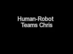 Human-Robot Teams Chris