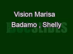 Vision Marisa  Badamo , Shelly