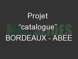 Projet “catalogue” BORDEAUX - ABEE