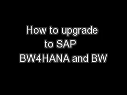 How to upgrade to SAP  BW4HANA and BW