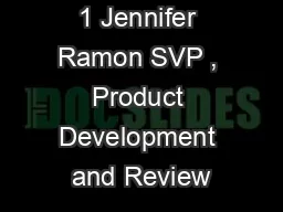 1 Jennifer Ramon SVP , Product Development and Review