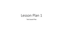 Lesson Plan 3 ways  Lesson 1- Text-based