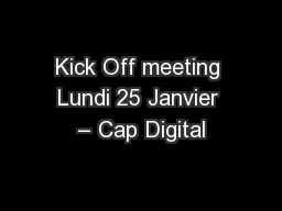 Kick Off meeting Lundi 25 Janvier – Cap Digital