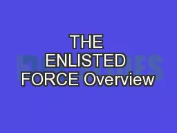 THE ENLISTED FORCE Overview