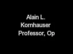 Alain L. Kornhauser Professor, Op