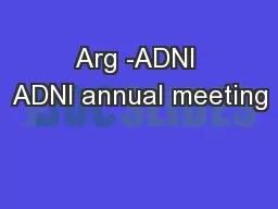 Arg -ADNI ADNI annual meeting