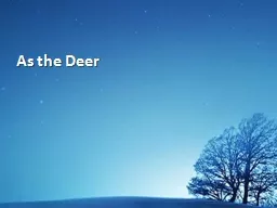 As the Deer As the deer