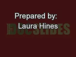 Prepared by:  Laura Hines