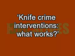‘Knife crime interventions: what works?’