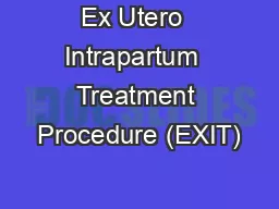 Ex Utero  Intrapartum  Treatment Procedure (EXIT)