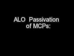 ALO  Passivation  of MCPs:
