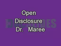 Open  Disclosure  Dr.   Maree