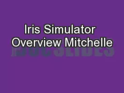 Iris Simulator Overview Mitchelle
