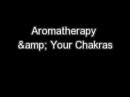 Aromatherapy & Your Chakras