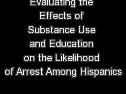 Evaluating the Effects of Substance Use and Education on the Likelihood of Arrest Among