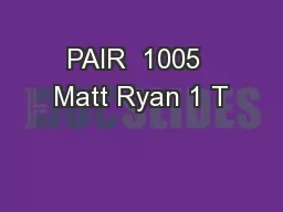 PAIR  1005  Matt Ryan 1 T