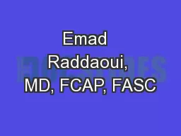 Emad  Raddaoui, MD, FCAP, FASC