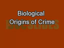 Biological Origins of Crime