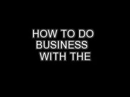 HOW TO DO BUSINESS  WITH THE